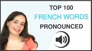 PRONOUNCE THE 100 MOST COMMON FRENCH WORDS [upl. by Accisej]