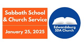 Edwardsburg SDA Church Church and Sabbath School January 25 2025 [upl. by Kenzi]