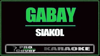 Gabay  Siakol KARAOKE [upl. by Brigg]