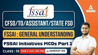 FSSAI Initiatives MCQs Part 1  Class 19  FSSAI CFSOTOAssistantState FSO 2024  By Sandeep Sir [upl. by Fillander699]