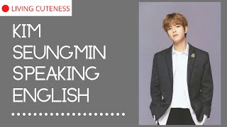 STRAY KIDS SEUNGMIN SPEAKING ENGLISH FOR 11 MINUTES STRAIGHT [upl. by Eniloj]