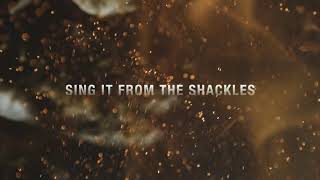 Rend Collective  SING IT FROM THE SHACKLES Lyric Video [upl. by Templer]