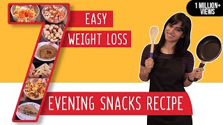 7 Evening Snacks Recipes for Weight Loss  Easy and Tasty  GunjanShouts [upl. by Eiramllij]