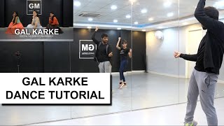 Gal Karke  Bollywood Dance Tutorial  Deepak Tulsyan  G M Dance [upl. by Tteraj]