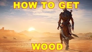 Assassins Creed Origins How to Get Wood [upl. by Oswell]