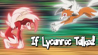 IF POKÉMON TALKED The Ultimate Lycanroc Battle Part 1 of 4 [upl. by Hepzi]