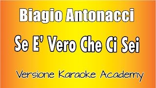 Biagio Antonacci  Se è vero che ci sei Versione Karaoke Academy Italia [upl. by Markus]