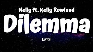 Nelly  Dilemma Lyrics ft Kelly Rowland [upl. by Ennayar]