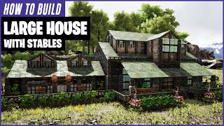 How To Build A Large House With Stables  Ark Survival Evolved [upl. by Bride183]