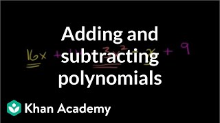 Adding and subtracting polynomials  Algebra Basics  Khan Academy [upl. by Ellatsirhc]