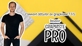 Comment débuter en graphisme  15 Comment devenir graphiste professionnel [upl. by Inanaup]