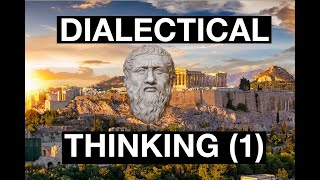 Dialectical Thinking Part 1 Origins of the Search for Truth Consequences for Fundamental Theory [upl. by Danae104]