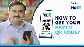 How to get Paytm QR Code for your Business Download Paytm for Business App [upl. by Matthias]