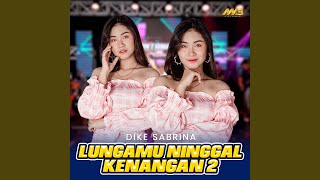 Lungamu Ninggal Kenangan 2 [upl. by Dnomayd]