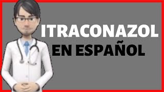 ITRACONAZOL  itraconazole en ESPAÑOL  itraconazol PARA QUE SIRVE [upl. by Nyved]