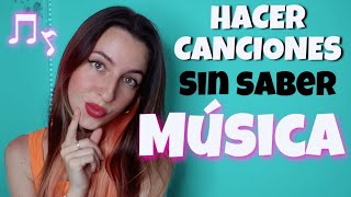 ¿CÓMO HACER CANCIONES SIN SABER MÚSICA ni tocar INSTRUMENTOS ¡fácil 😍 [upl. by Julissa459]