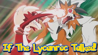 IF POKÉMON TALKED The Ultimate Lycanroc Battle Part 2 of 4 [upl. by Koeppel]