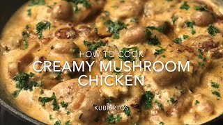 Creamy Mushroom Chicken  Kubiertos [upl. by Cyprio]