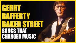 Songs that Changed Music Gerry Rafferty  Baker Street [upl. by Opiuuk]