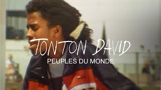 Tonton David  Peuples du Monde Clip Officiel [upl. by Nevaed]