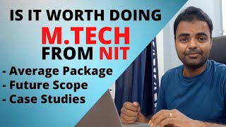 is it Worth Doing MTech from NIT Placement Average Package Future Scope in India [upl. by Eilama353]