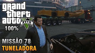 GTA V  Missão 78  Tuneladora Detonado 100 Ouro [upl. by Cranston66]