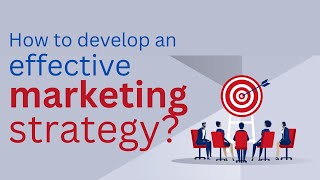 How to develop an effective marketing strategy [upl. by Yblehs]