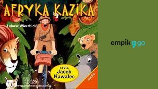 Lektura szkola quotAfryka Kazikaquot audiobook [upl. by Golda]