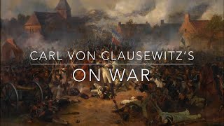 Carl von Clausewitz  On War  Important Lessons [upl. by Enitsej]