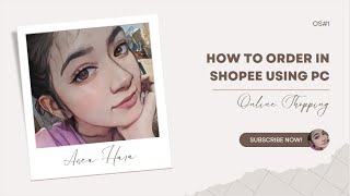 ONLINE SHOPPING 1 How to order in Shopee using PC [upl. by Wolgast247]