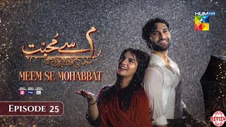 Meem Se Mohabbat  Episode 23 Full 2nd Review  Meem Se Mohabbat  Episode 23 Review  1 March 2025 [upl. by Eeuqram]