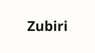 How to pronounce Zubiri [upl. by Atteloj]