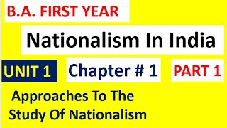 Nationalism In India I UNIT 1 Chapter 1 I Approaches To The Study Of Nationalism  PART 1 [upl. by Aliac379]