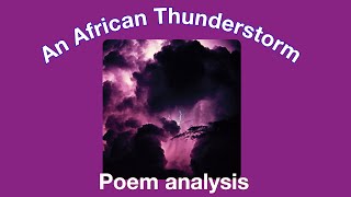 GRADE 12  AN AFRICAN THUNDERSTORM POEM ANALYSIS  Online School South Africa [upl. by Notniuqal]