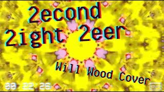 2ECOND 2IGHT 2EER  Will Wood Cover [upl. by Horlacher646]