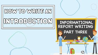 How To Write An Introduction  Informational Report Writing PART THREE [upl. by Emilie]