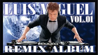 SOLO los MEJORES remixes de LUIS MIGUEL [upl. by Olim131]