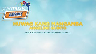 Huwag Kang Mangamba  Angeline Quinto Karaoke [upl. by Kline]