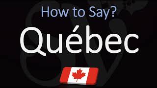 How to Pronounce Québec CORRECTLY French amp English Pronunciation [upl. by Katharine]