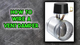 Wire a Vent Damper  How To [upl. by Tiertza]