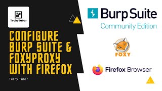 How to Install amp SetUp Burp Suite and FoxyProxy with Firefox  Configure Burp Suite  TechyTuber [upl. by Spalla]