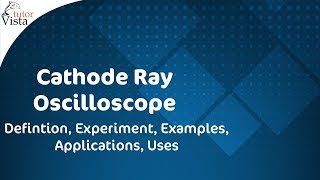 Cathode Ray Oscilloscope  Defintion Experiment Examples Applications Uses [upl. by Xad]