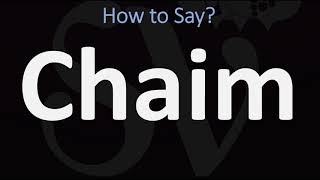 How to Pronounce Chaim CORRECTLY [upl. by Yared]