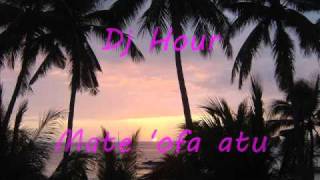 Dj Hour Mate ofa atu [upl. by Ahsienak]