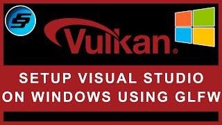 Setup Vulkan With GLFW On Windows Using Visual Studio  Vulkan GraphicsGames Programming [upl. by Cimah]