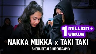 Nakka Mukka x Taki Taki  Bollywood Fusion  Sneha Desai Choreography [upl. by Meehar918]