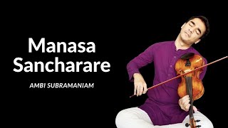 Manasa Sancharare  Ambi Subramaniam Carnatic Violin [upl. by Mart]