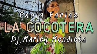 Paola Farias  La Cocotera RMX Dj Marley Mendieta [upl. by Mulvihill]