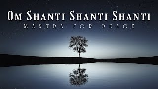 Om Shanti Shanti Shanti  Mantra for Peace [upl. by Arikaahs]