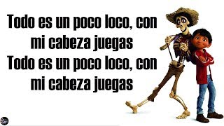 Un Poco Loco LyricsLetra  From Disney Pixars COCO [upl. by Sher]